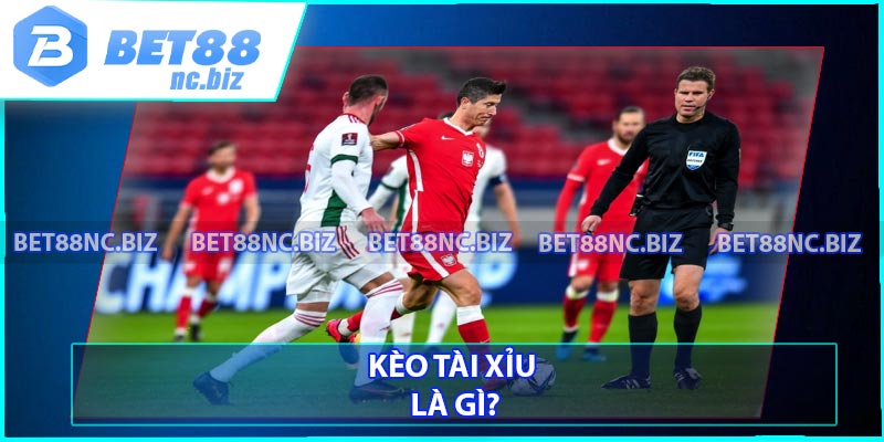 Kèo tài xỉu là gì?