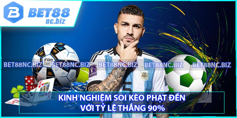 Kinh nghiệm soi kèo phạt đền với tỷ lệ thắng 90%