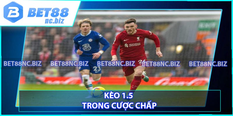 Kèo 1.5 trong cược chấp