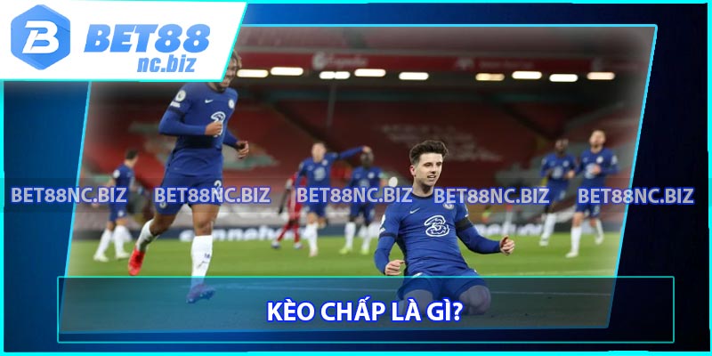 Kèo chấp là gì?